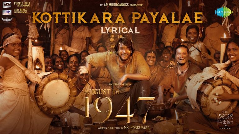 Kottikara Payalae Lyric Video August 16 1947