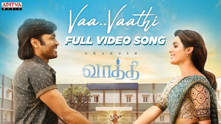 Vaa Vaathi Video Song Vaathi