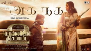 Aga Naga Lyric Video Ponniyin Selvan 2