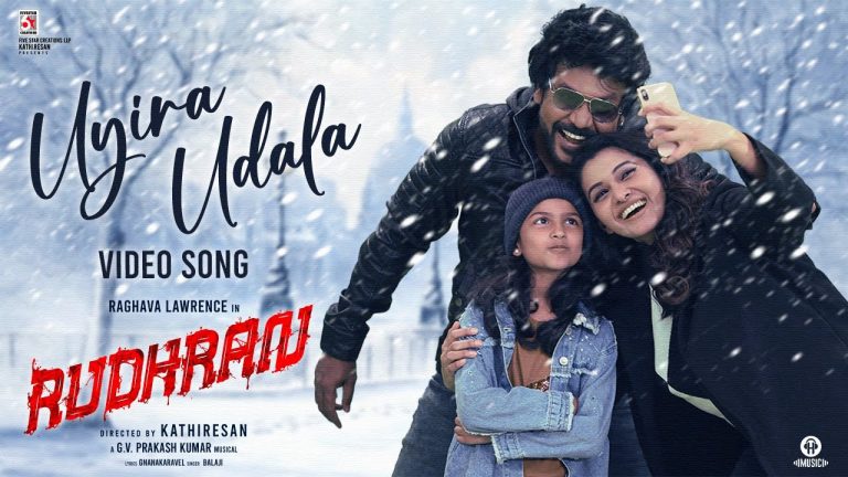 Uyira Udala Video SongÂ  Rudhran