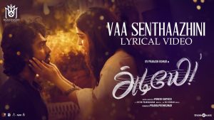 Vaa Senthaazhini Lyric Video Adiyae