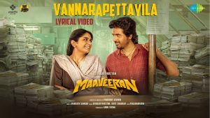 Vannarapettayila Lyric Video Maaveeran