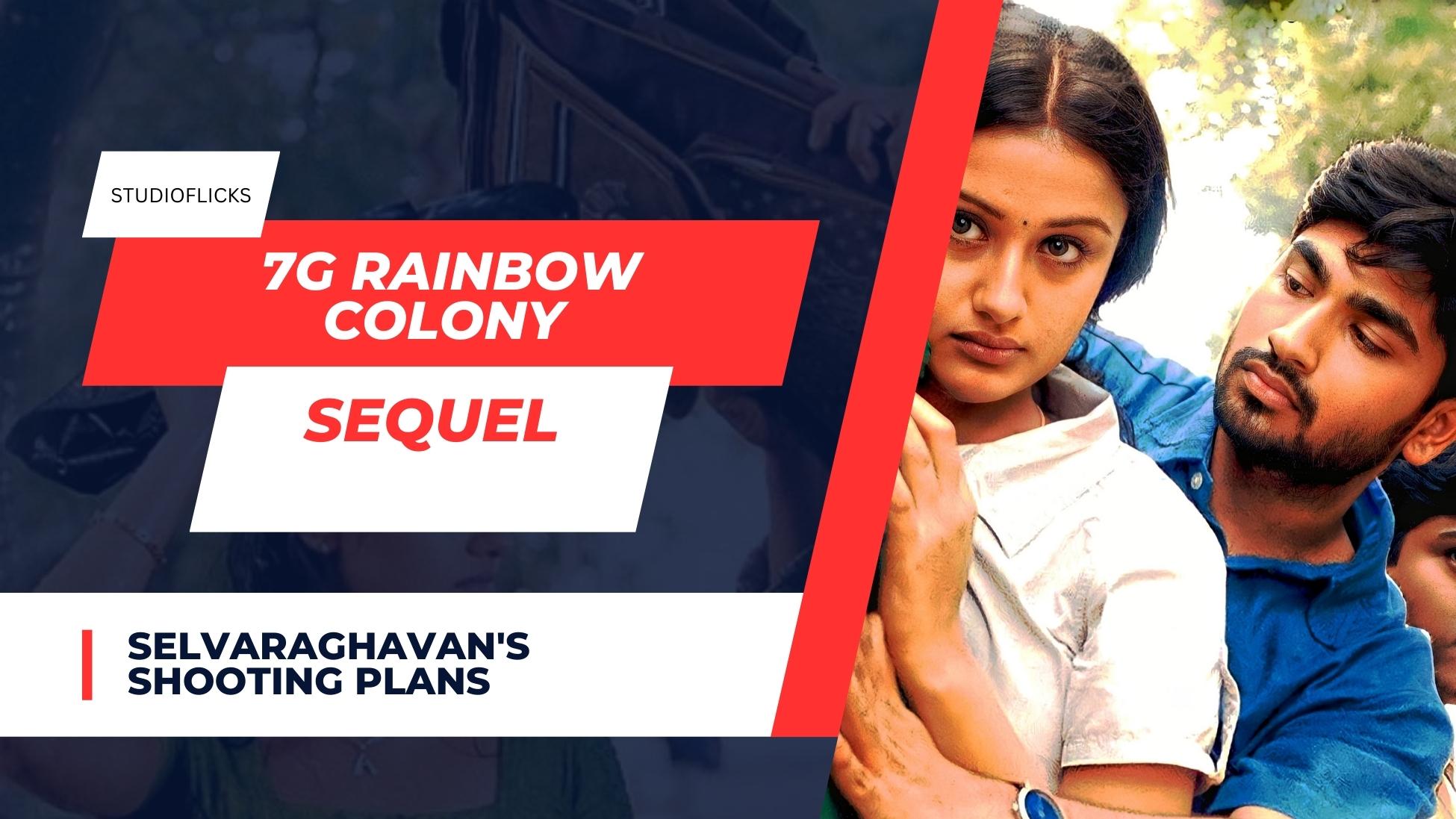 Selvaraghavanâ€™s 7G Rainbow Colony Part 2 shooting update