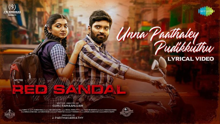 Unna Paathaley Pudikkuthu Lyric Video Red Sandal Wood