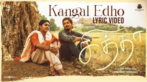 Kangal Edho Lyric Video Chithha