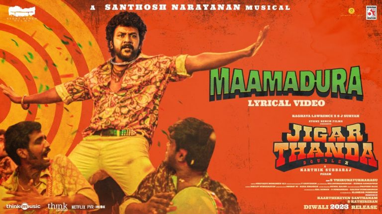 Maamadura Lyric Video Jigarthanda DoubleX