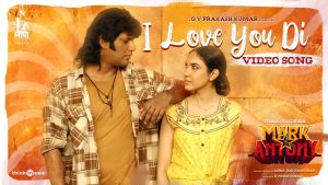 I love You Di Video Song Mark Antony