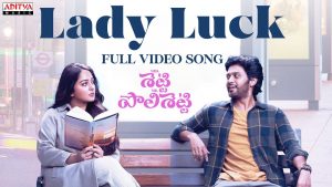 Lady Luck Video Song Miss Shetty Mr Polishetty