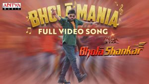 Bholaa Mania Video Song BholaaShankar