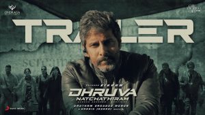 Dhruva Natchathiram Trailer