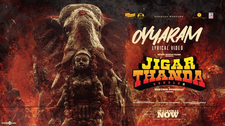 Oyyaram Lyric Video Jigarthanda DoubleX