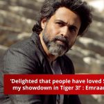 Delighted that people have loved Salman & my showdown in Tiger 3 Emraan Hashmi