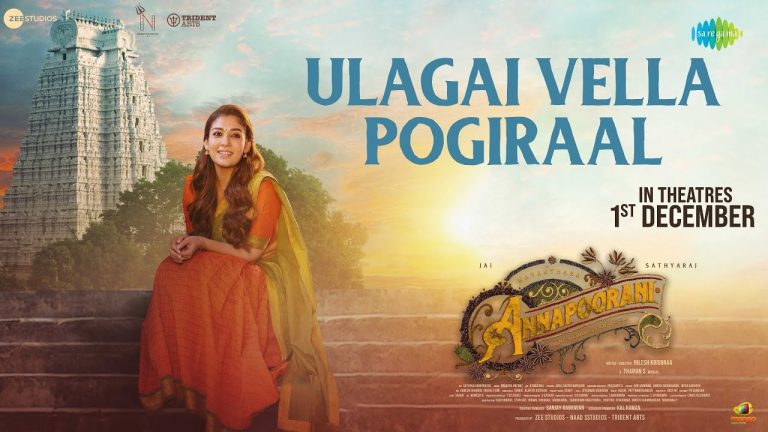 Ulagai Vella Pogiraal Lyric Video Annapoorani