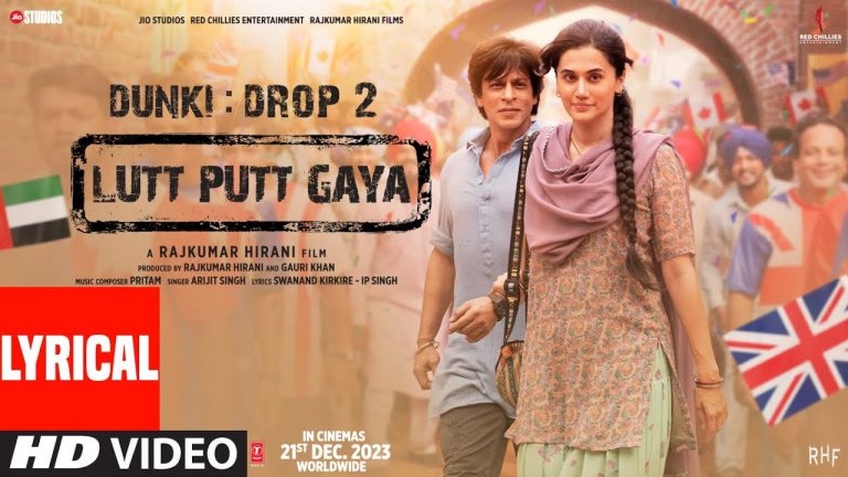 Lutt Putt Gaya Lyrical Video Dunki