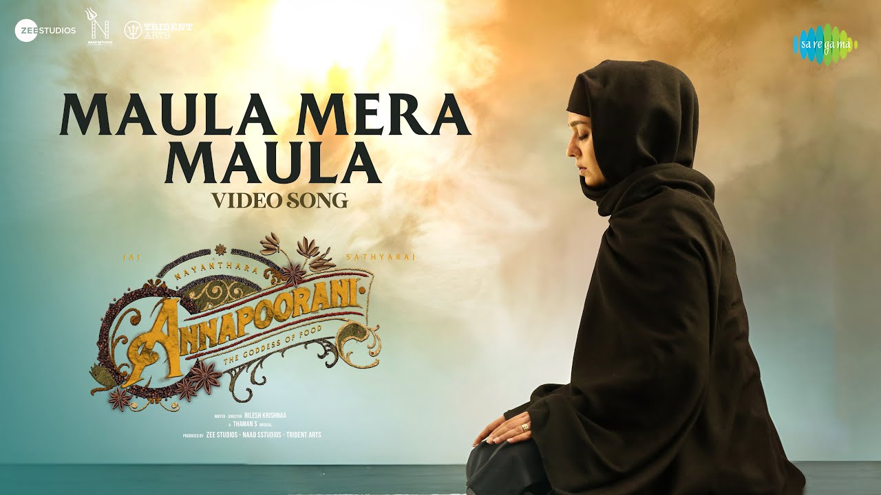 Maula Mera Maula Video Song | AnnapooraniÂ 