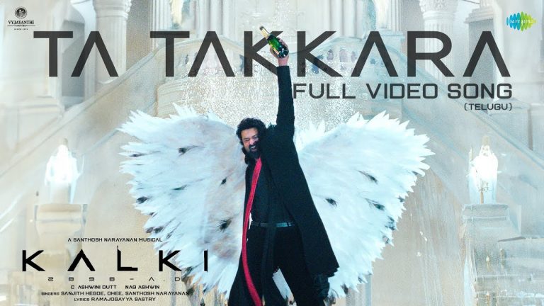 Ta Takkara Video Song Kalki 2898 AD 