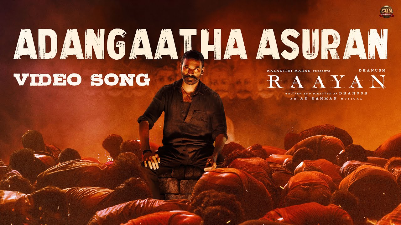 Adangaatha Asuran Video Song | Raayan