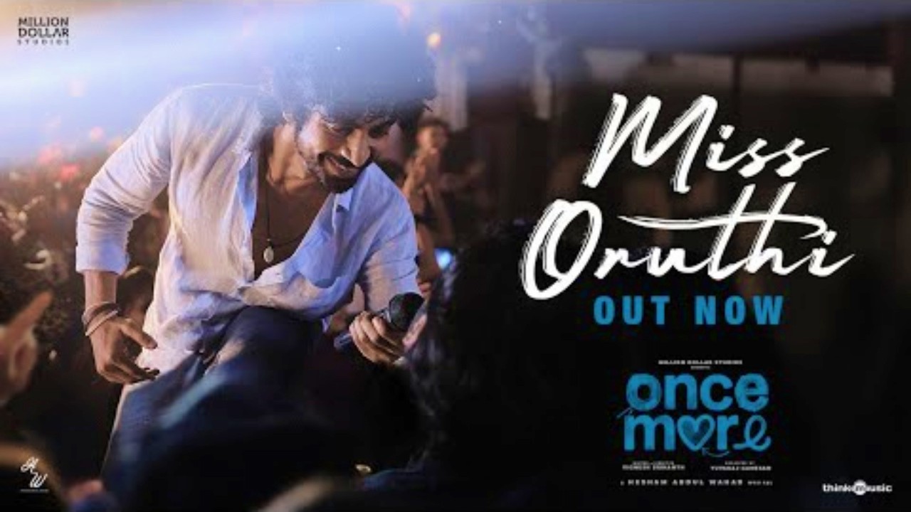 Miss Oruthi Video Song | Once More