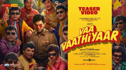 Vaa Vaathiyaar Teaser