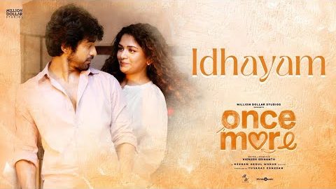 Idhayam Video Song Once More 