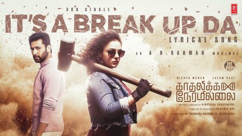 IT'S A BREAK UP DA Lyric video Kadhalikka Neramillai 