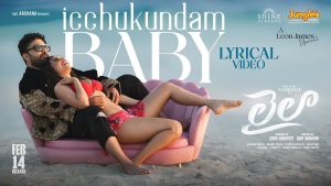 Icchukundam Baby  Lyric Video | Laila