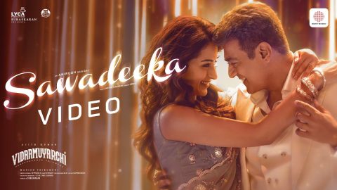 Sawadeeka Video song Vidaamuyarchi