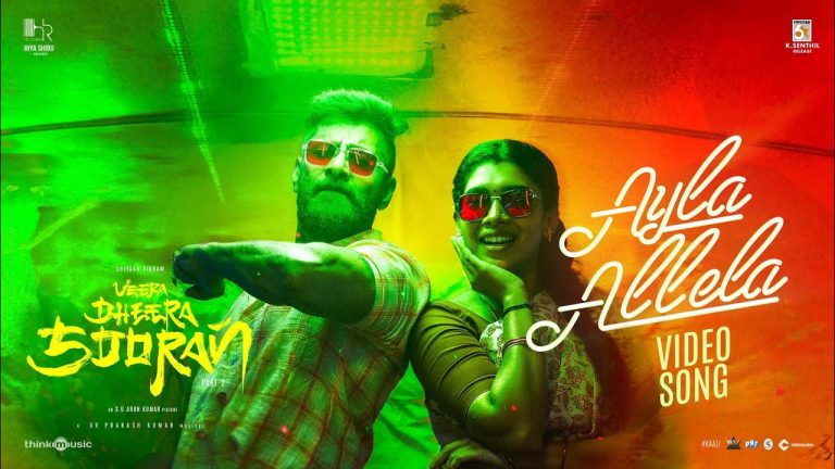 Ayla Allela Video Song Veera Dheera Sooran