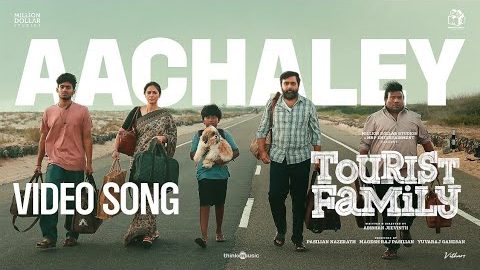 Aachaley Video Song Tourist Family