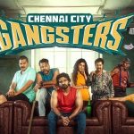 Chennai City Gangsters Movie Review