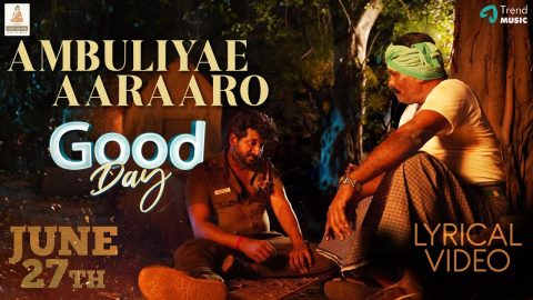 Ambuliyae Aaraaro Lyric Video | Good Day