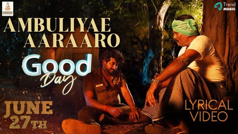 Ambuliyae Aaraaro Lyric Video | Good Day