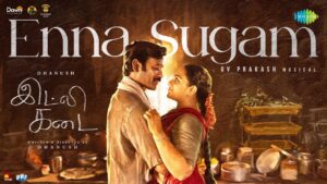 Enna Sugam Lyric VIdeo Idli Kadai