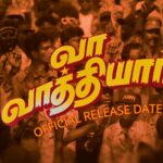 Vaa Vaathiyaar Release Date