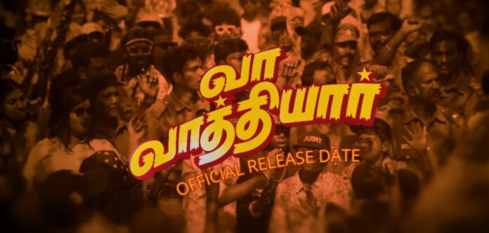Vaa Vaathiyaar Release Date